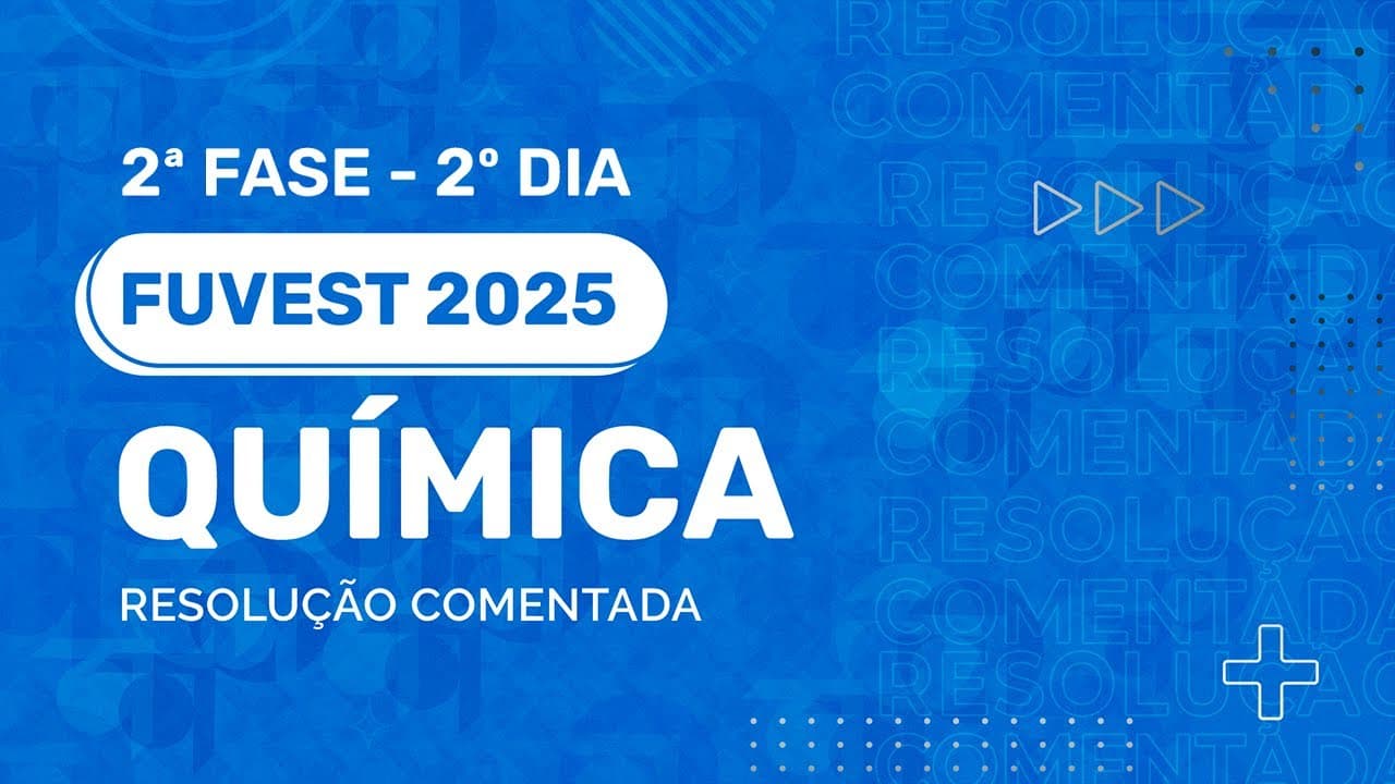 Thumbnail: Resolução Comentada - FUVEST 2025 - 2ª Fase - 2º Dia - Química