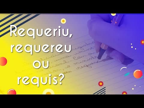 Thumbnail da aula: Requeriu, requereu ou requis? - Brasil Escola