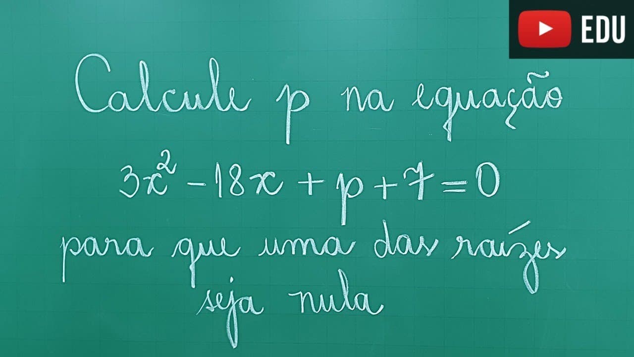 Thumbnail: Qual é o valor de p para que a Equação do 2º Grau tenha uma das raízes nula - Professora Angela