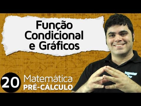 Thumbnail da aula: Pré-Cálculo 20 - FUNÇÕES: FUNÇÃO CONDICIONAL E ESBOÇO DO GRÁFICO