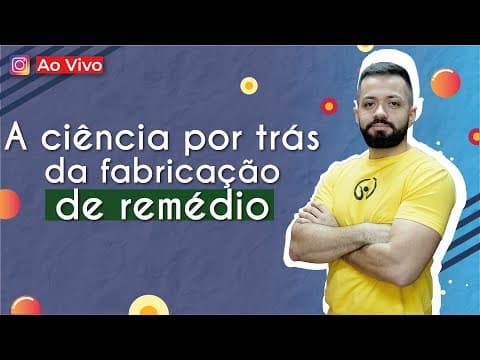 Thumbnail da aula: AO VIVO | A ciência por trás da fabricação de remédio - Brasil Escola