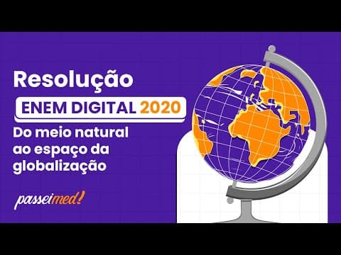 Thumbnail da aula: ENEM DIGITAL 2020 - DO MEIO NATURAL AO ESPAÇO DA GLOBALIZAÇÃO | Num mundo como o nosso, por um...