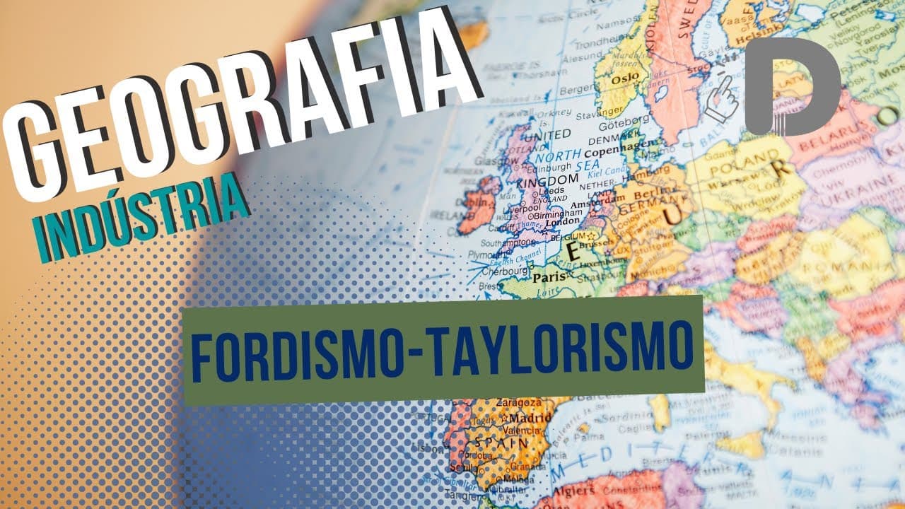 Thumbnail: Fordismo-Taylorismo - Modos de Produção - Geografia - Preparatório Enem