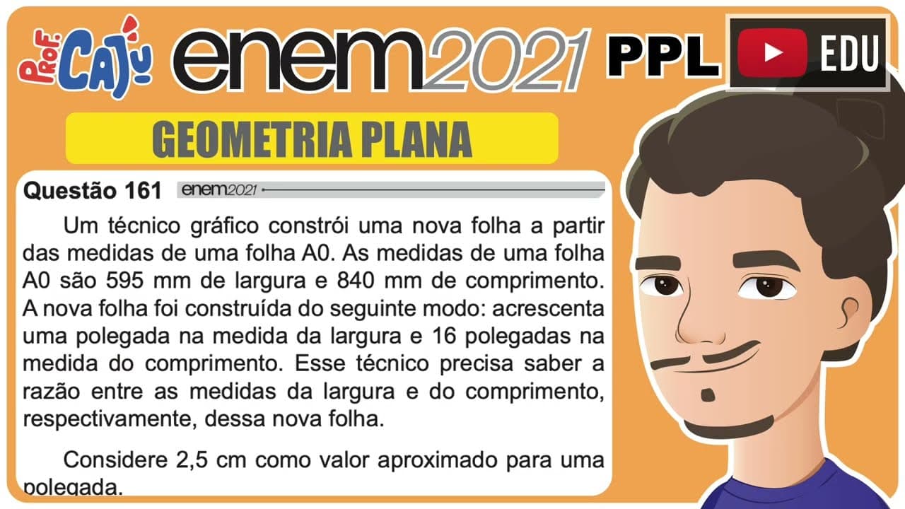 Thumbnail: [ENEM 2021 PPL] 161 📘 GEOMETRIA PLANA Um técnico gráfico constrói uma nova folha a partir das