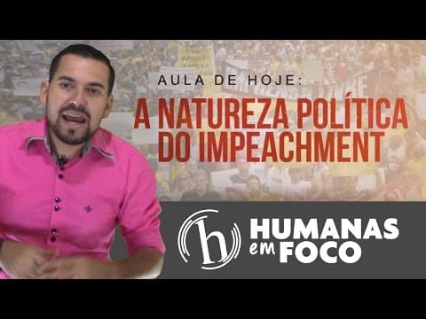 Thumbnail da aula: Atualidades - Aula 05 - A natureza política do impeachment HD