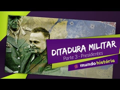 Thumbnail da aula: 👮 Ditadura Militar no Brasil (Parte 3) - Presidentes militares - História - ENEM