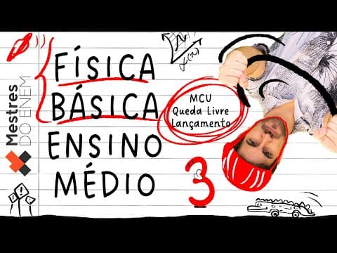 Thumbnail da aula: 🚗 CINEMÁTICA PARA O ENEM: MCU, Queda Livre, Lançamento Horizontal, Vertical (FÍSICA MESTRES DO ENEM)