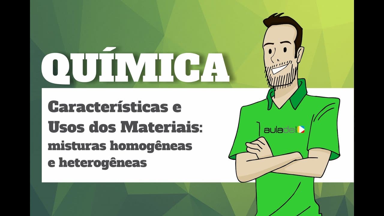 Thumbnail: Química - Características e Uso dos Materiais - Misturas homogêneas e heterogêneas