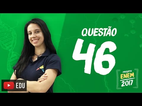 Thumbnail da aula: Enem 2016 - Ciências da Natureza | Questão 46 (Caderno Branco)