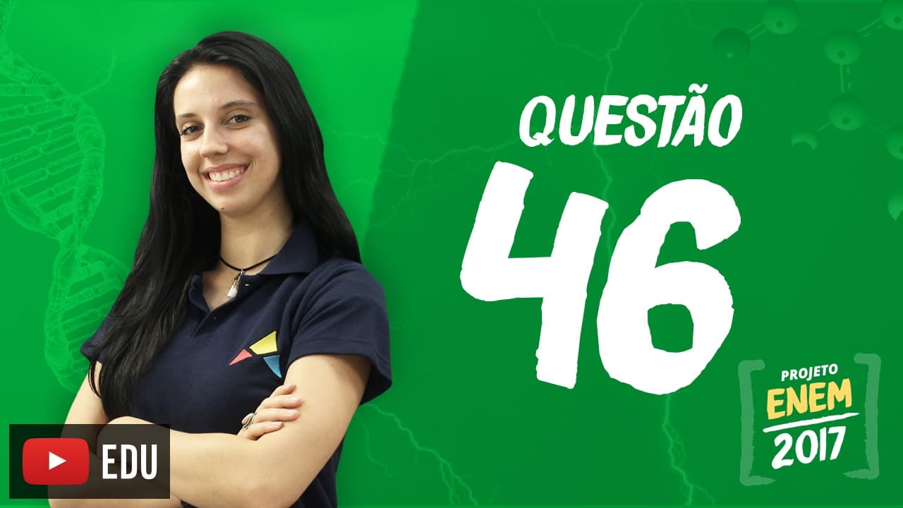 Thumbnail: Enem 2016 - Ciências da Natureza | Questão 46 (Caderno Branco)