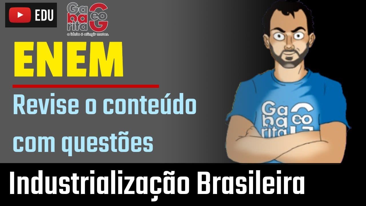 Thumbnail: Revisão Geografia pro ENEM 2019 | Industrialização Brasileira | Revise com questões |