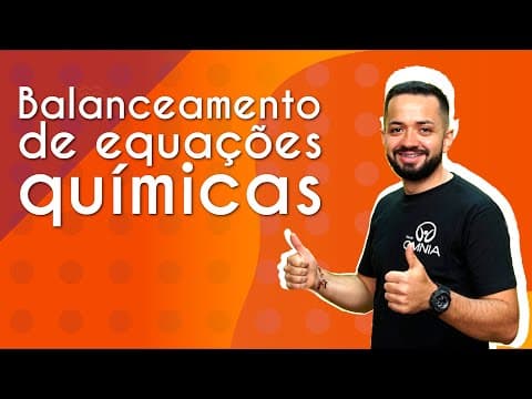 Thumbnail da aula: Balanceamento de Equações Químicas - Brasil Escola