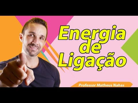 Thumbnail da aula: Aula 2 - Energia (Entalpia) de Ligação