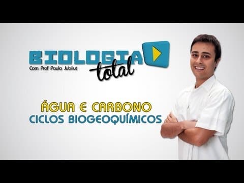 Thumbnail da aula: Água e Carbono - Ciclos Biogeoquímicos - Prof. Paulo Jubilut