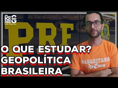 Thumbnail da aula: O que estudar para Geopolítica Brasileira? PRF 2020-21