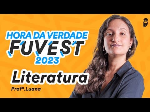 Thumbnail da aula: Literatura - Hora da Verdade FUVEST 2023 - Prof. Luana Signorelli