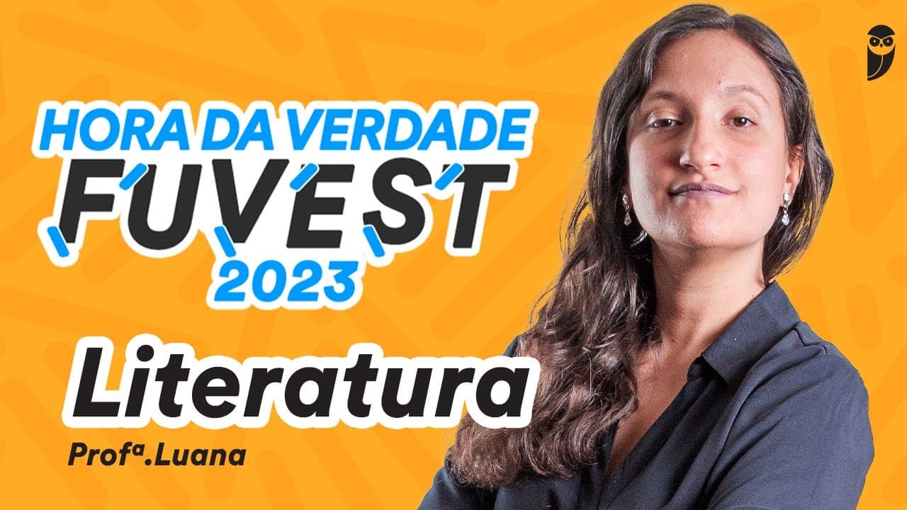 Thumbnail: Literatura - Hora da Verdade FUVEST 2023 - Prof. Luana Signorelli