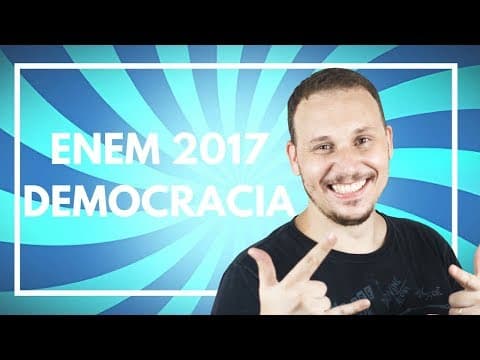 Thumbnail da aula: ENEM 2017 #11 HISTÓRIA (QUESTÃO DE DEMOCRACIA)