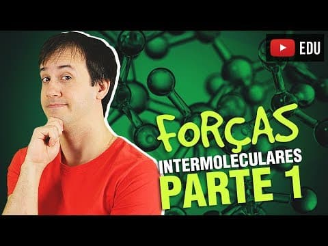 Thumbnail da aula: 7. Ligações Químicas: Forças Intermoleculares (1/2) [Química Geral]