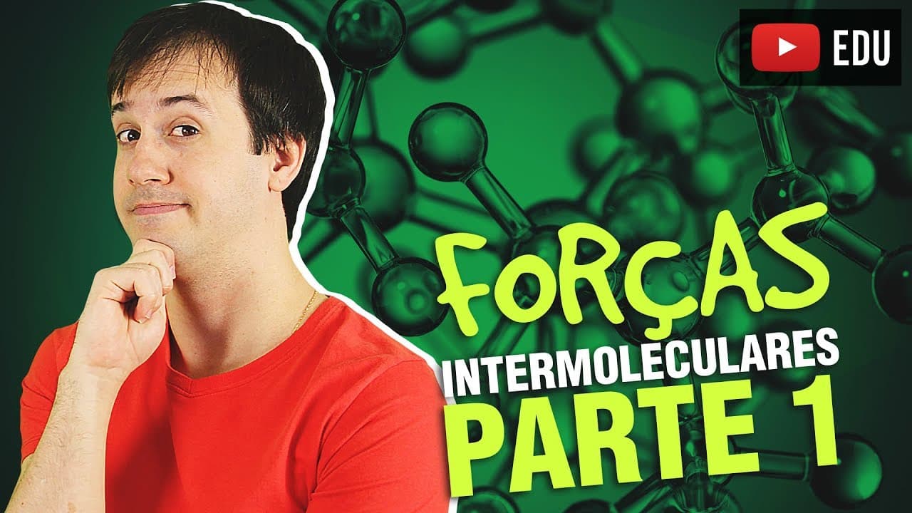 Thumbnail: 7. Ligações Químicas: Forças Intermoleculares (1/2) [Química Geral]