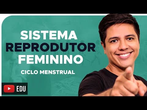 Thumbnail da aula: SISTEMA REPRODUTOR FEMININO - CICLO MENSTRUAL E OVARIANO - Prof. Kennedy Ramos