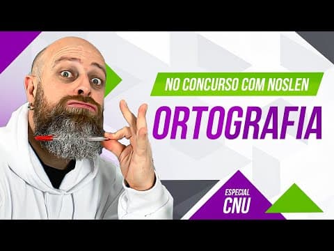 Thumbnail da aula: CNU | Ortografia - [Professor Noslen] #concurso #concursopublico