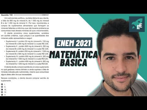 Thumbnail da aula: Um nutricionista verificou, na dieta diária do seu cliente - MATEMÁTICA EXATAS ENEM 2021