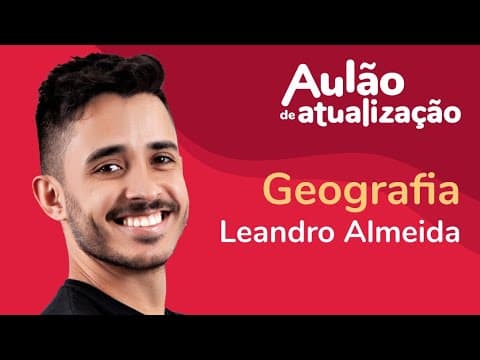 Thumbnail da aula: Aulão de Atualização ProEnem | Geografia | Prof. Leandro Almeida