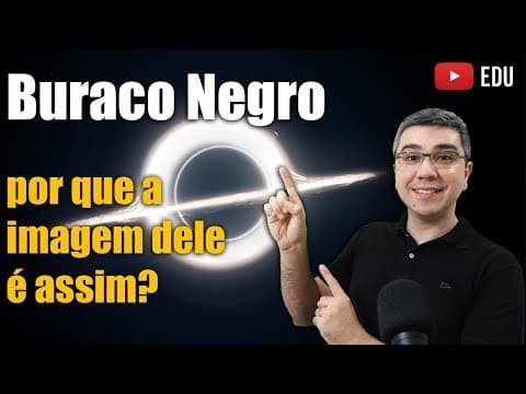Thumbnail da aula: Física da imagem do buraco negro PARTE 1