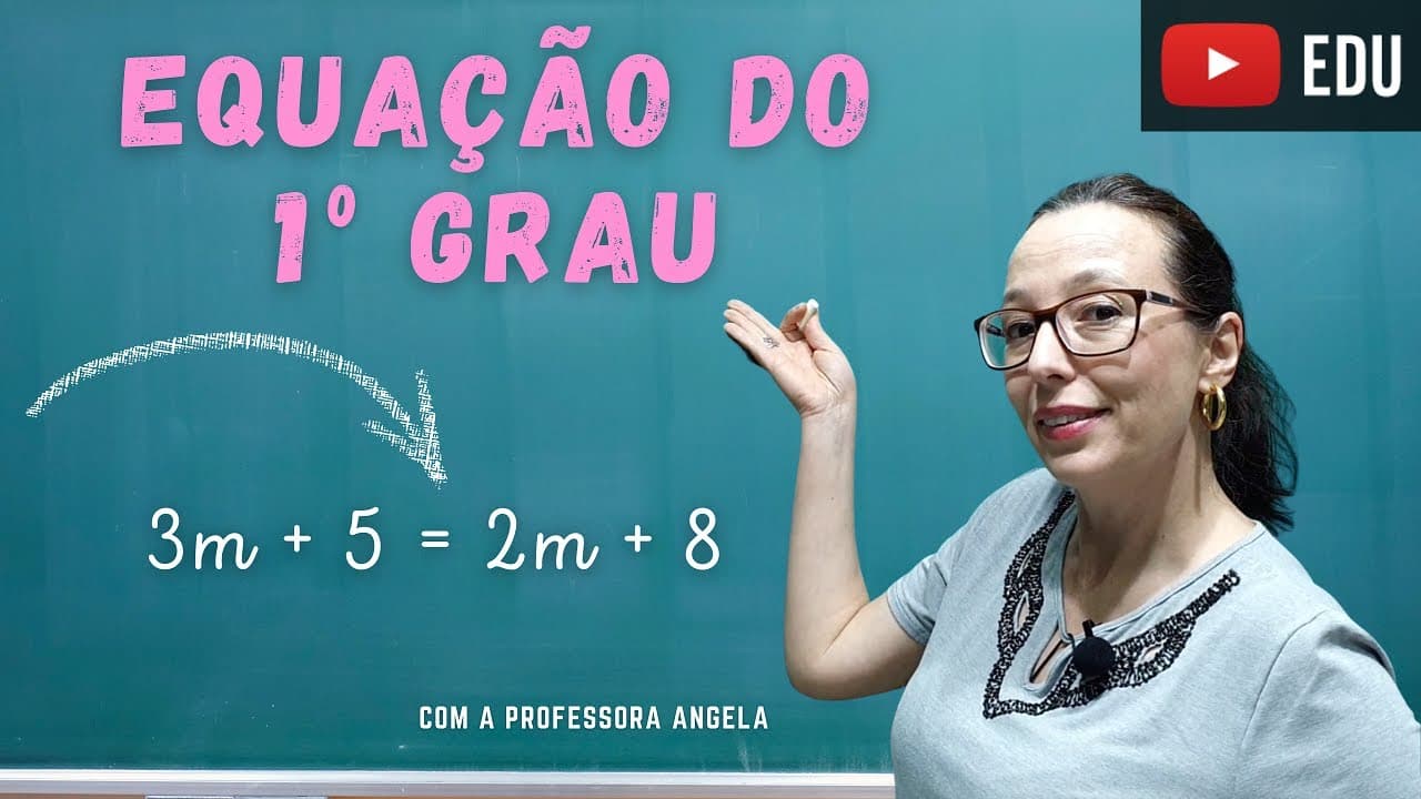 Thumbnail: Equação do 1º Grau - Professora Angela