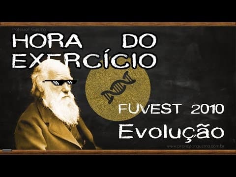 Thumbnail da aula: Evolução - FUVEST 2010