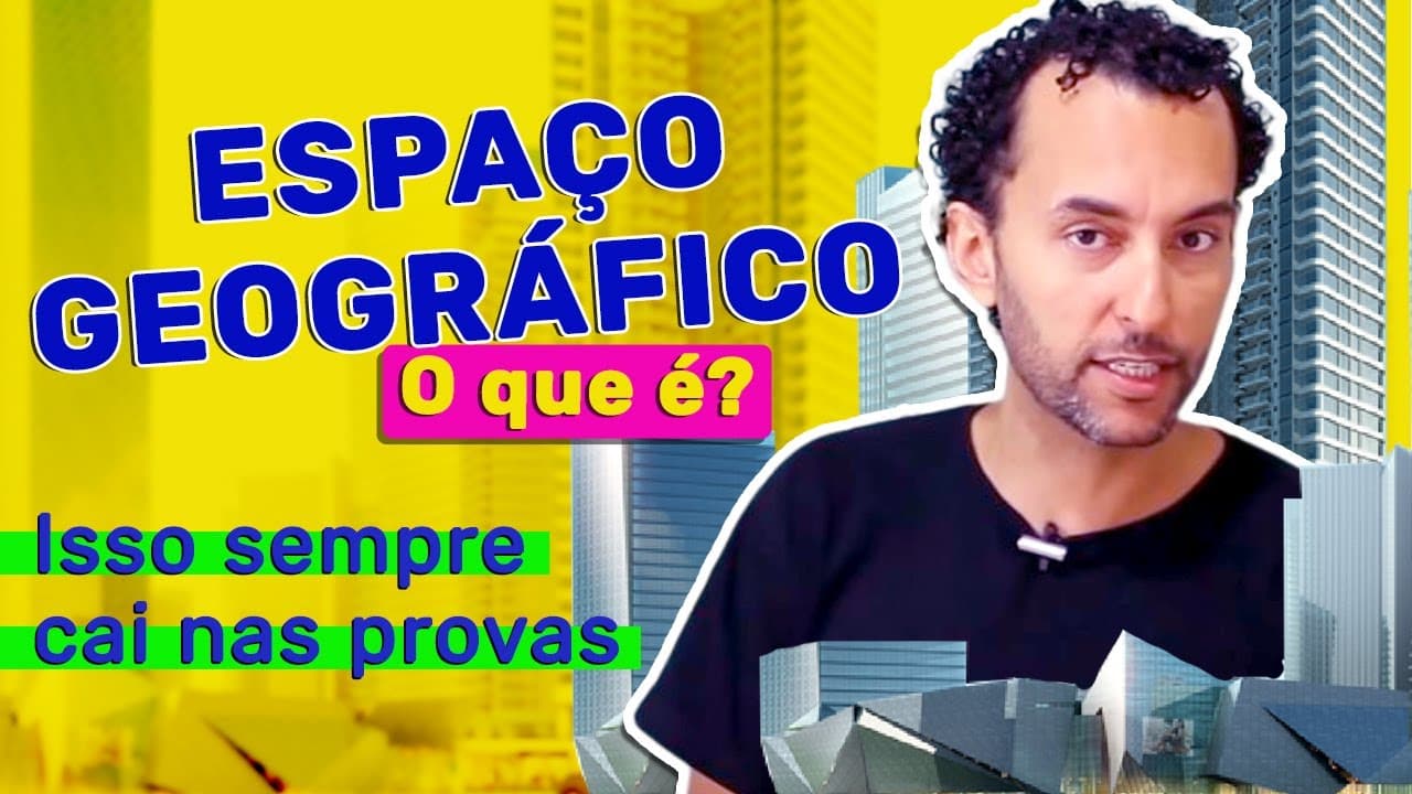 Thumbnail: Espaço Geográfico | Conceitos de Paisagem - Lugar - Região e Território