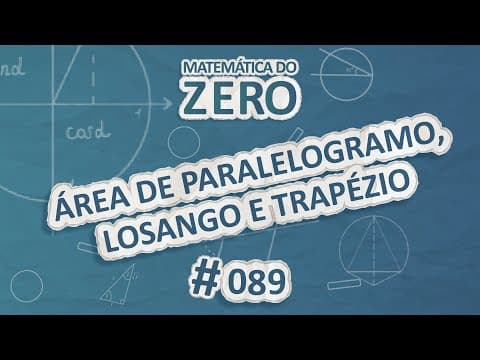 Thumbnail da aula: Matemática do Zero | Área de paralelogramo, losango e trapézio - Brasil Escola