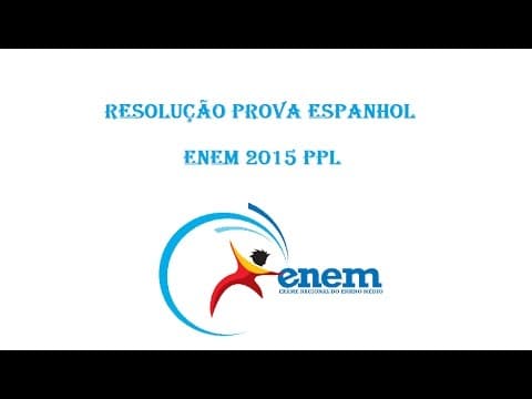 Thumbnail da aula: Resolução Prova Espanhol ENEM 2015 - PPL