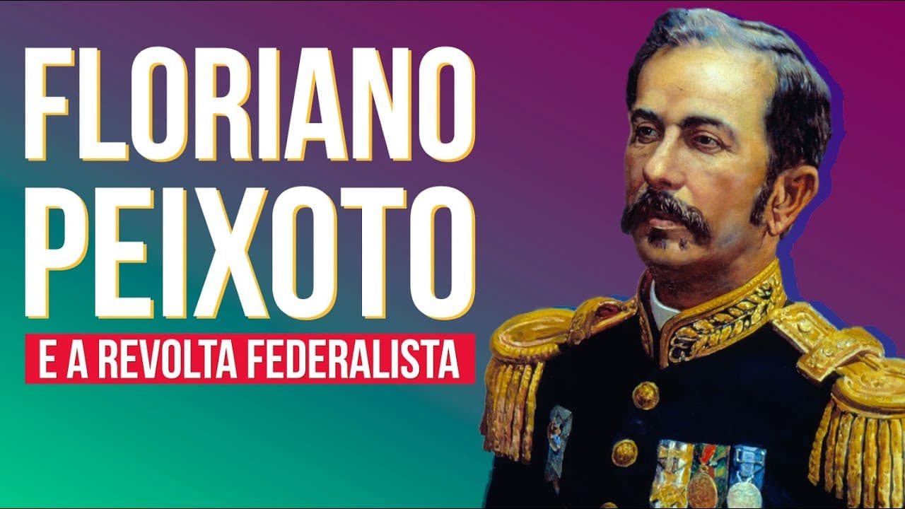 Thumbnail: FLORIANO PEIXOTO E A REVOLTA FEDERALISTA | Resumo de História para o Enem
