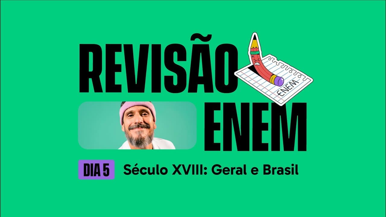 Thumbnail: SÉCULO XVIII: GERAL E BRASIL | REVISÃO GRÁTIS ENEM 2023 | HISTÓRIA