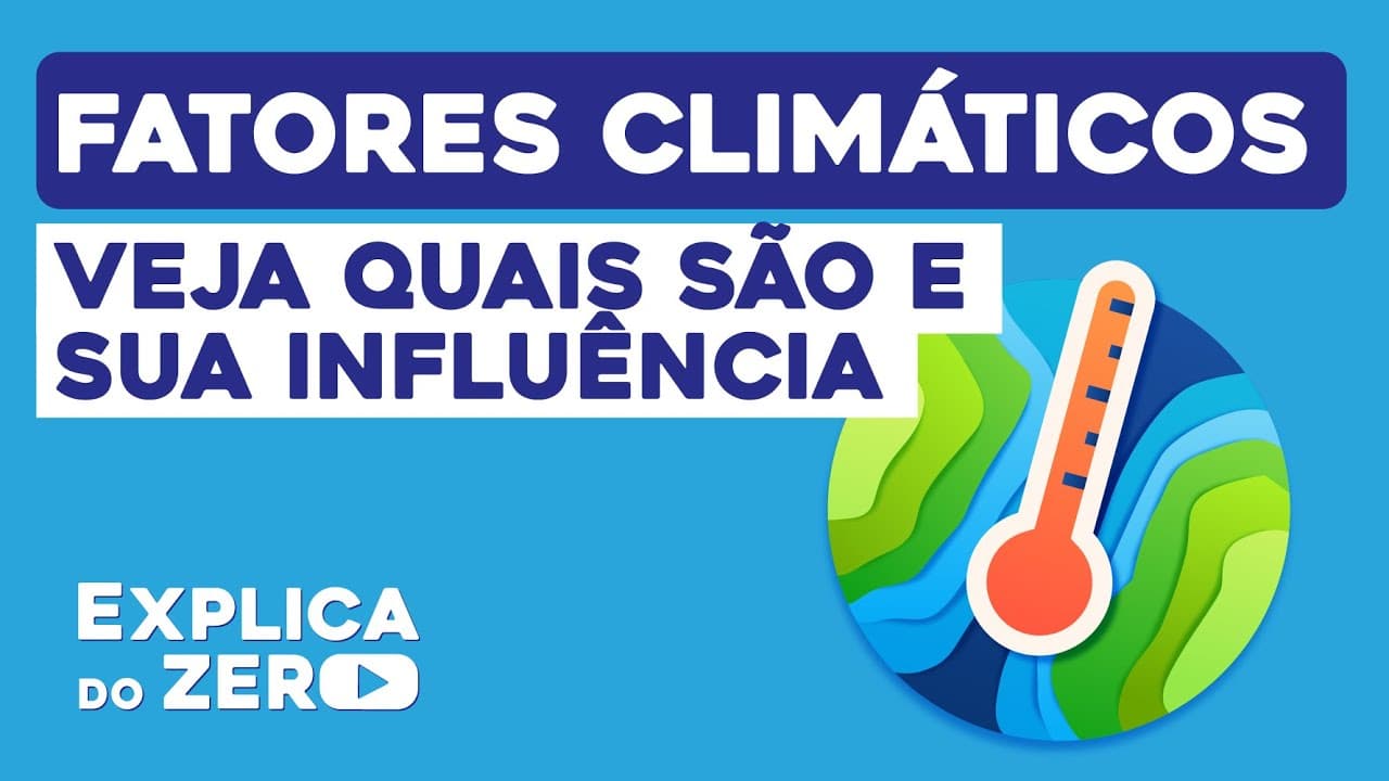 Thumbnail: FATORES CLIMÁTICOS: veja quais são e sua influência |  Geografia | Explica do Zero | Prof. Eduardo