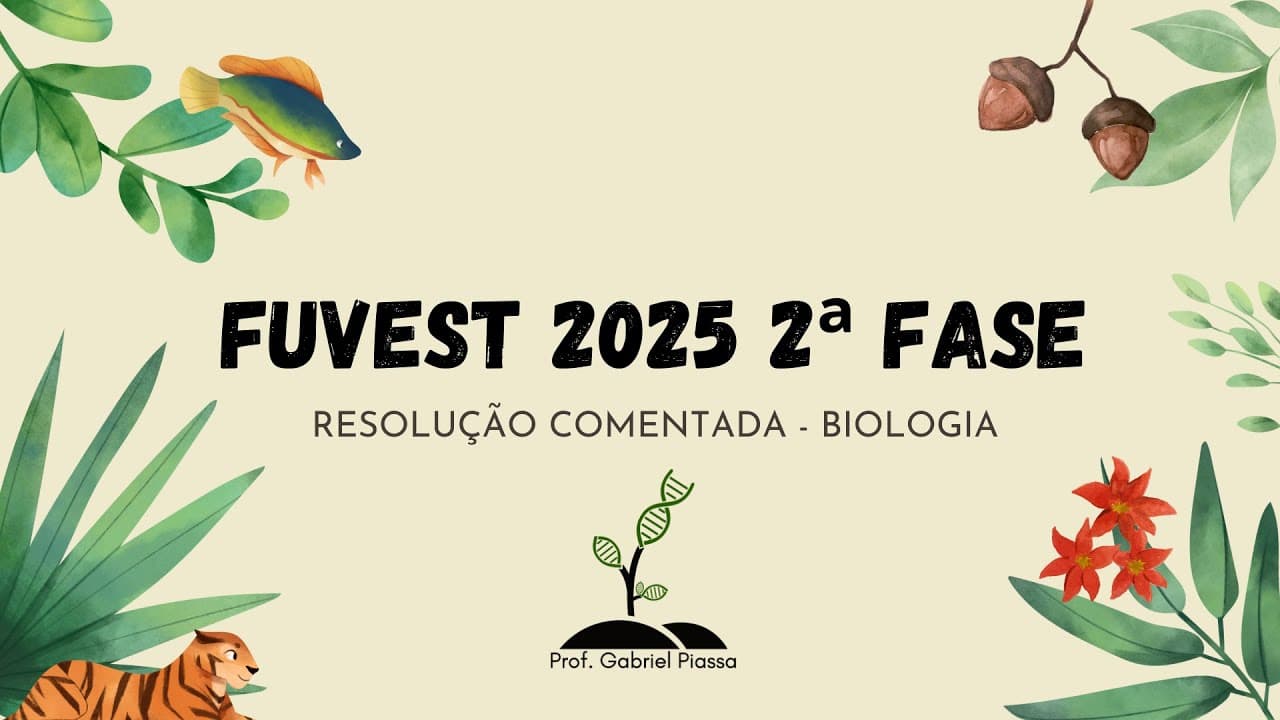 Thumbnail: RESOLUÇÃO FUVEST 2025 BIOLOGIA (2ª FASE)