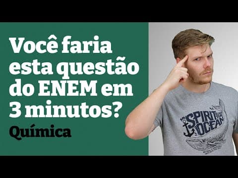 Thumbnail da aula: Você resolveria esta questão em 3 minutos?? Uma das questões mais difíceis de Química no ENEM 2020