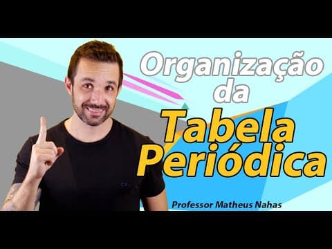 Thumbnail da aula: Aula 9 - Organização da Tabela Periódica