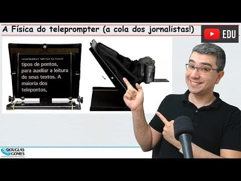 Thumbnail da aula: A Física do teleprompter/teleponto | Cai no ENEM | Física do Cotidiano