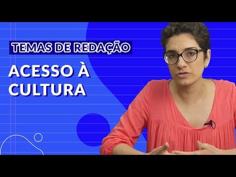 Thumbnail da aula: Temas para redação do ENEM - A falta de acesso à cultura na sociedade brasileira