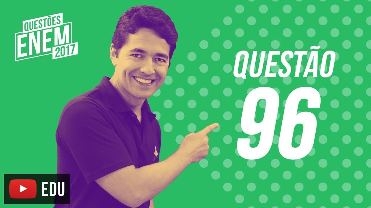 Thumbnail: Enem 2017 - Ciências da Natureza | Questão 96 (Caderno Amarelo)