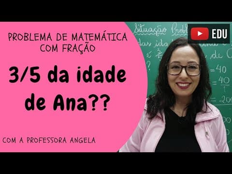Thumbnail da aula: EQUAÇÃO DO 1º GRAU COM FRAÇÃO - Resolução de situação problema - Professora Angela