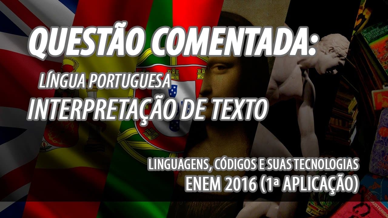 Thumbnail: ENEM 2016, Azul - 101: Português - Interpretação de Texto (Questão Comentada)
