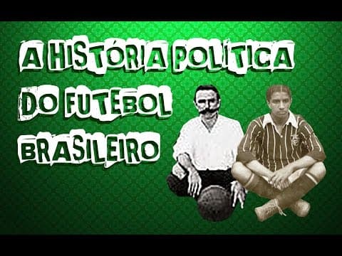 Thumbnail da aula: A História Política do futebol brasileiro.