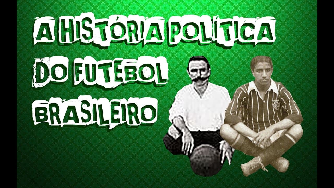 Thumbnail: A História Política do futebol brasileiro.
