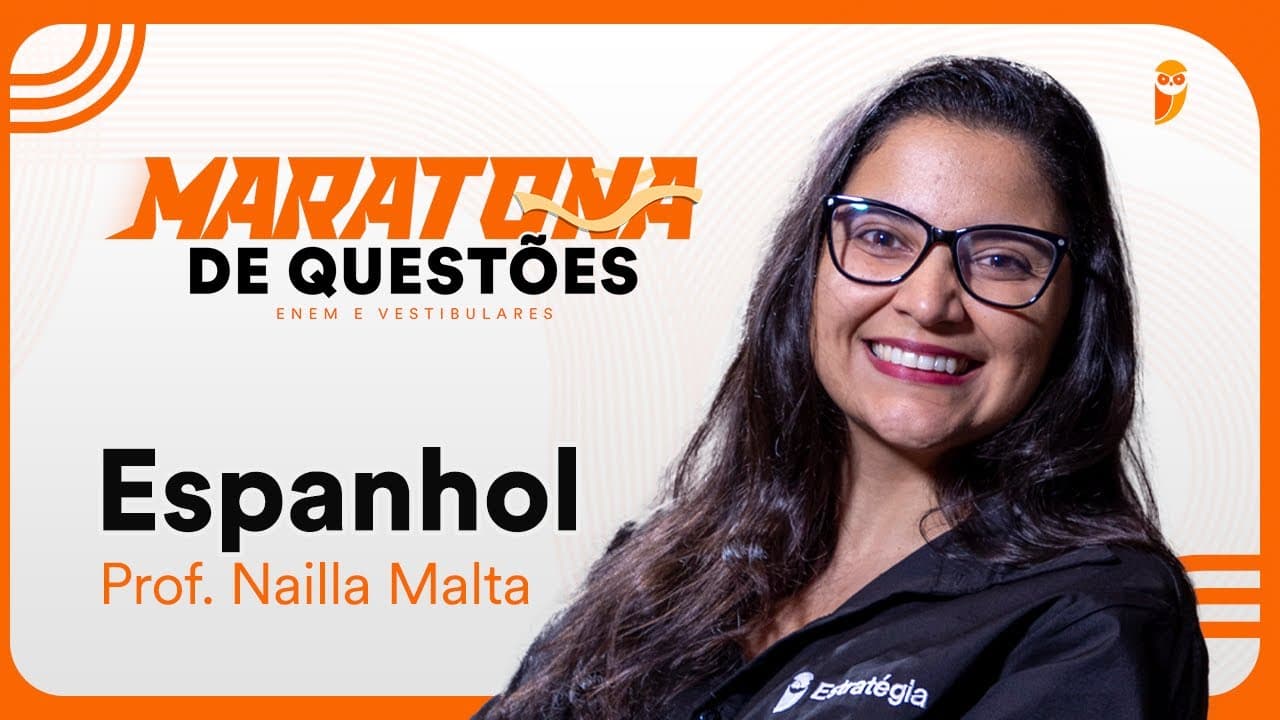 Thumbnail: Maratona de questões de espanhol para ENEM e Vestibulares - Prof. Nailla Malta
