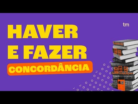 Thumbnail da aula: Concordância Verbal - HAVER e FAZER