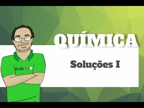 Thumbnail da aula: Química - Soluções I
